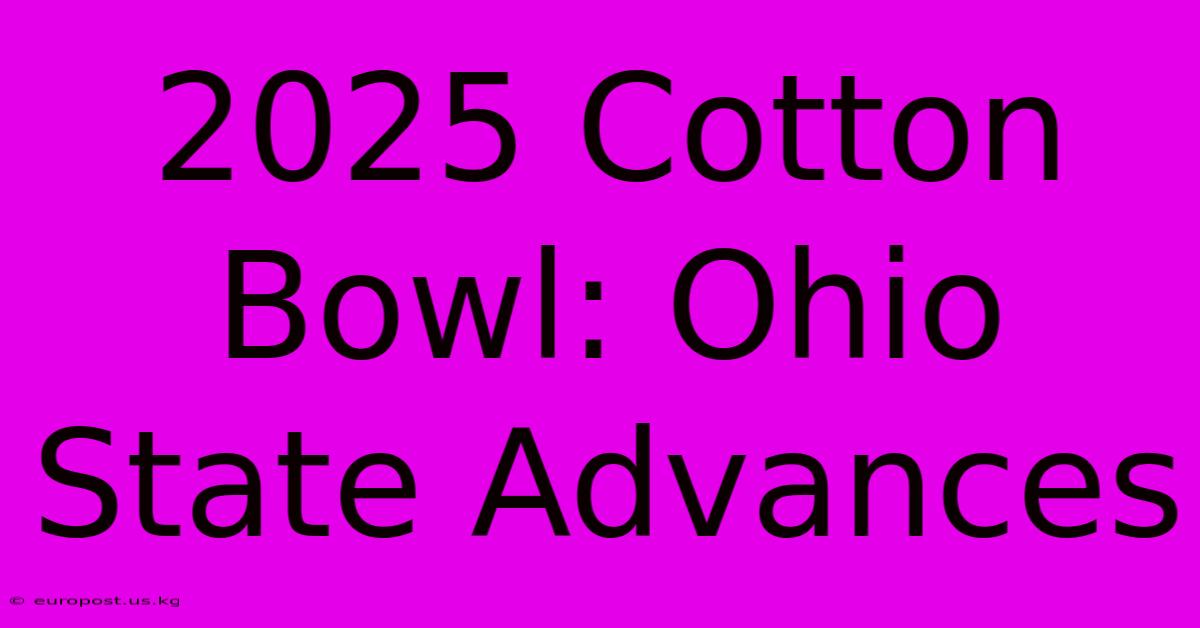 2025 Cotton Bowl: Ohio State Advances