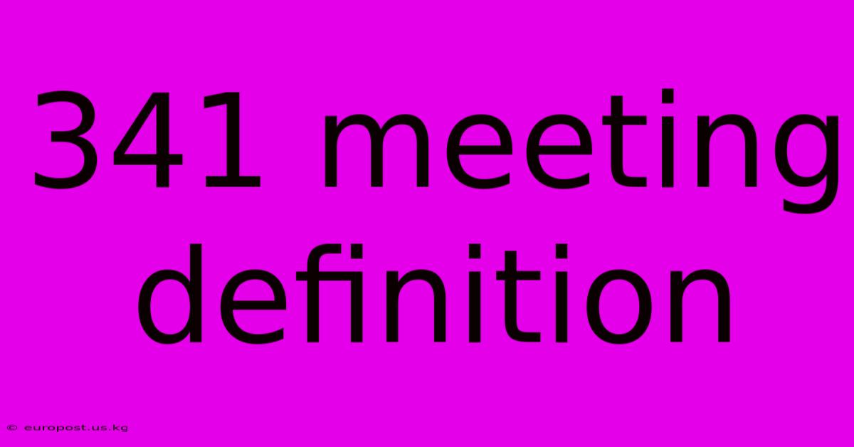 341 Meeting Definition