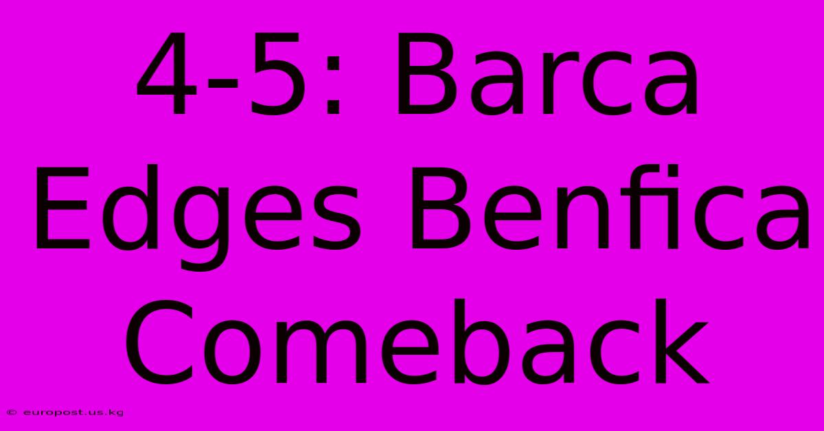 4-5: Barca Edges Benfica Comeback