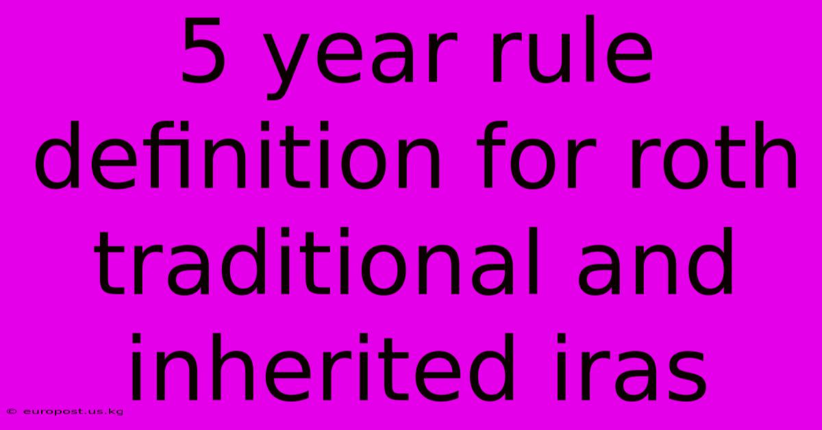 5 Year Rule Definition For Roth Traditional And Inherited Iras