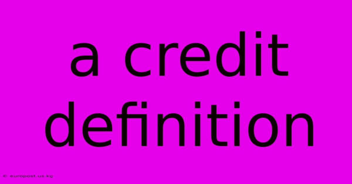 A Credit Definition