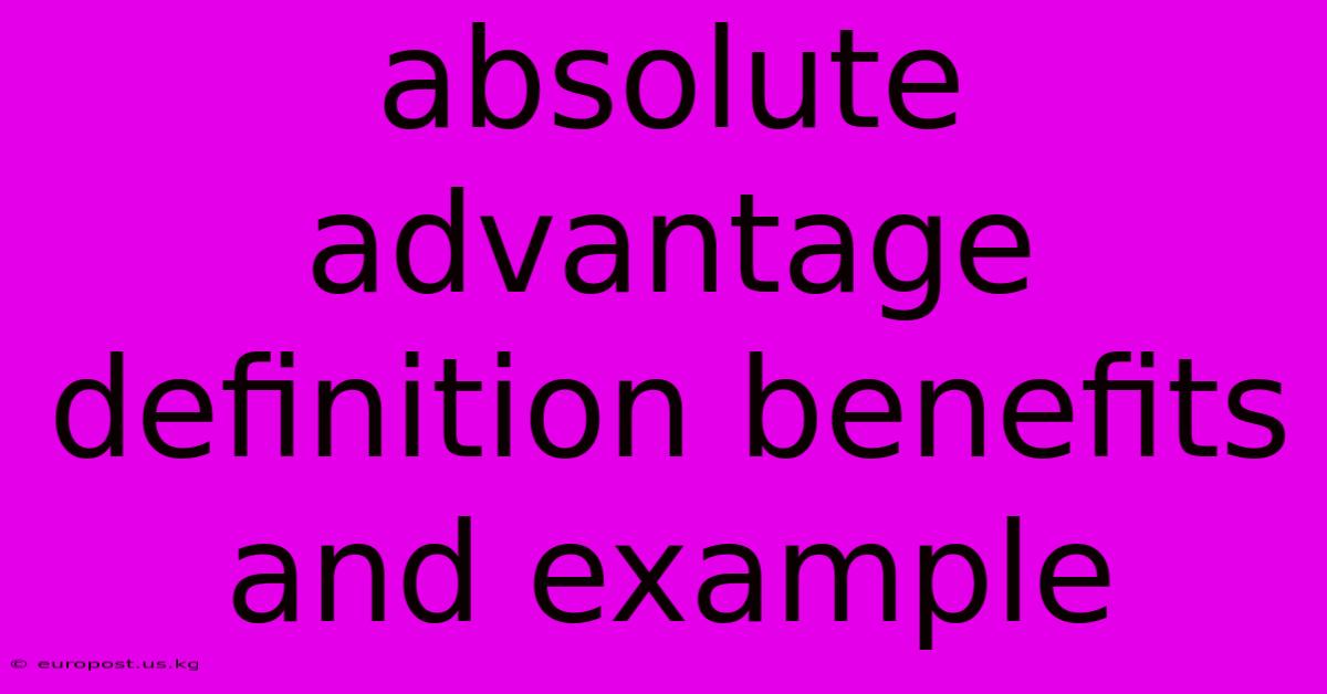 Absolute Advantage Definition Benefits And Example