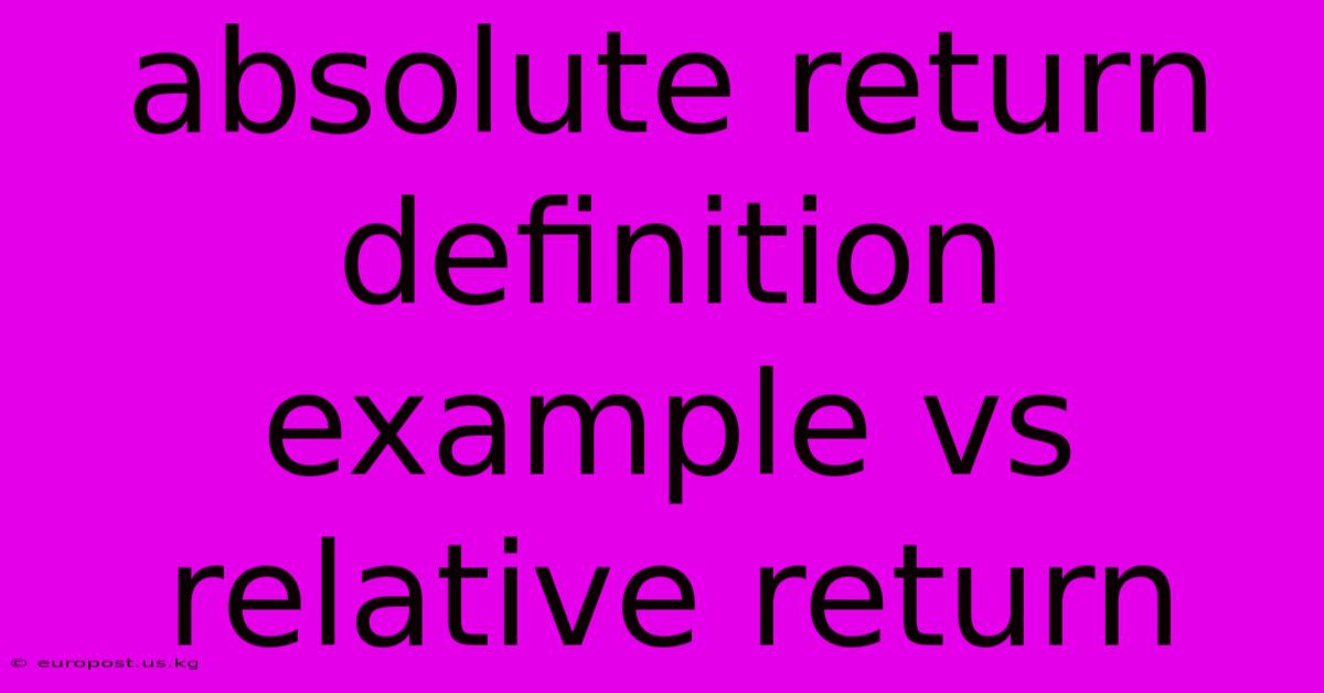 Absolute Return Definition Example Vs Relative Return