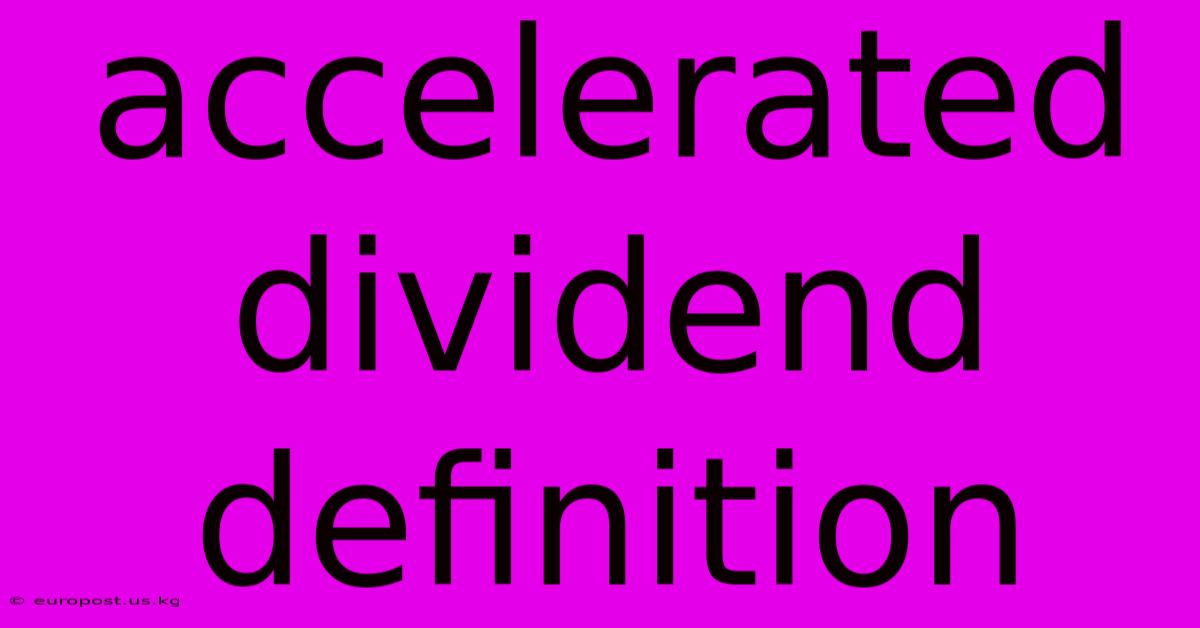 Accelerated Dividend Definition