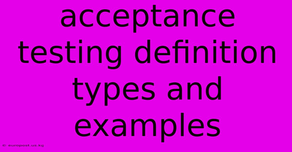 Acceptance Testing Definition Types And Examples