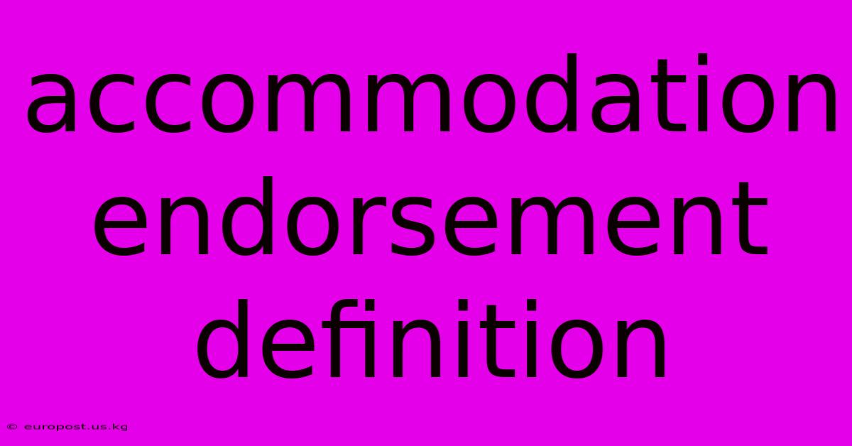 Accommodation Endorsement Definition