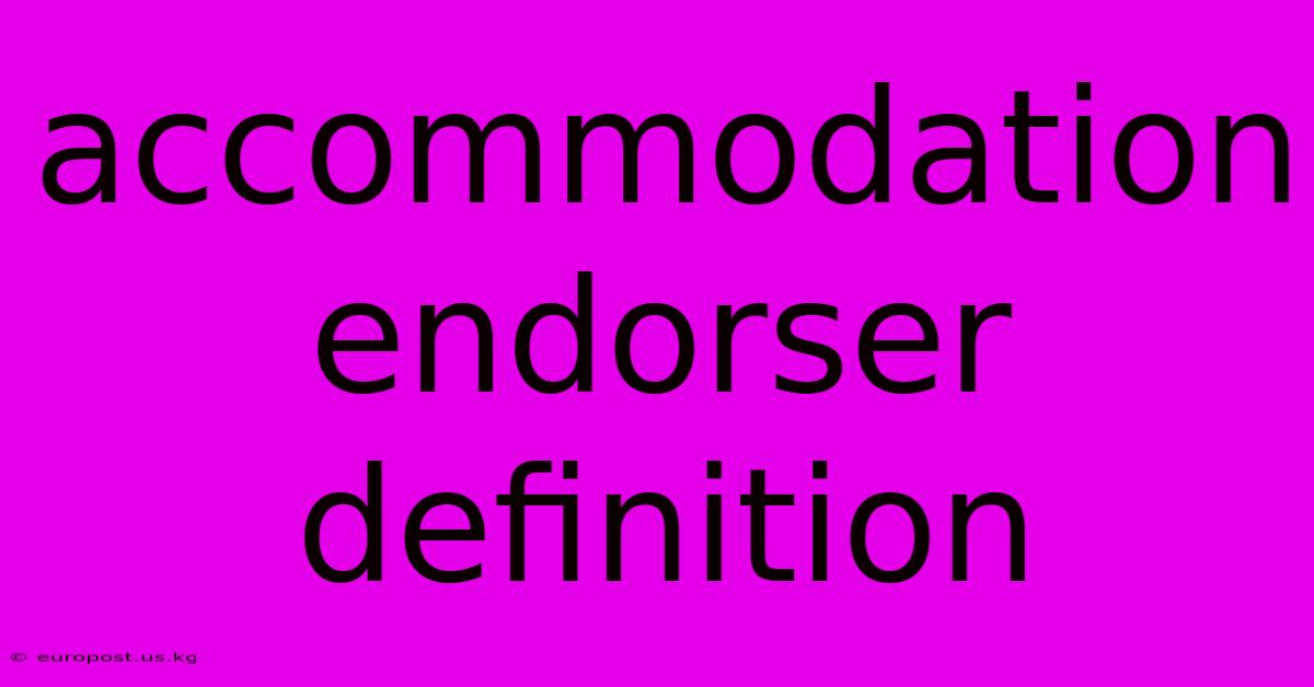 Accommodation Endorser Definition