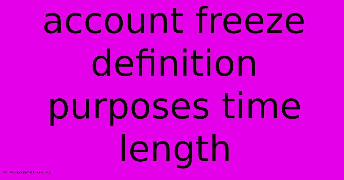 Account Freeze Definition Purposes Time Length