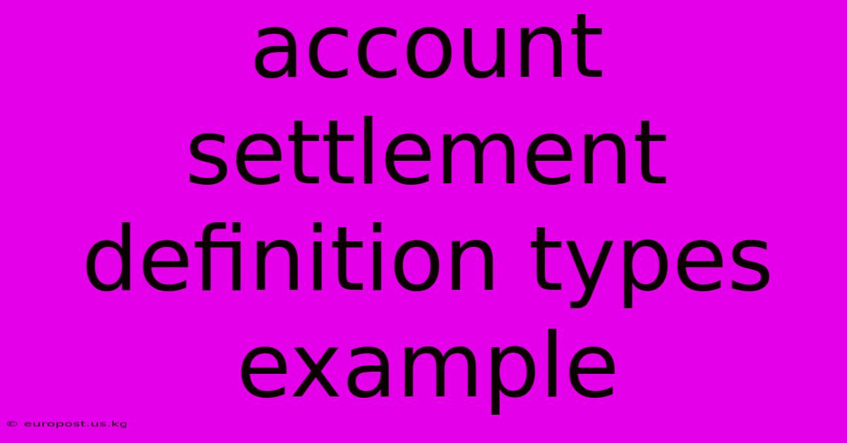 Account Settlement Definition Types Example