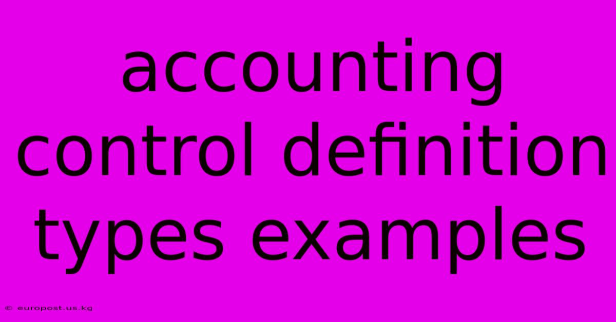 Accounting Control Definition Types Examples