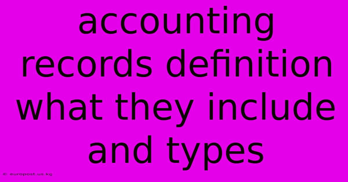 Accounting Records Definition What They Include And Types