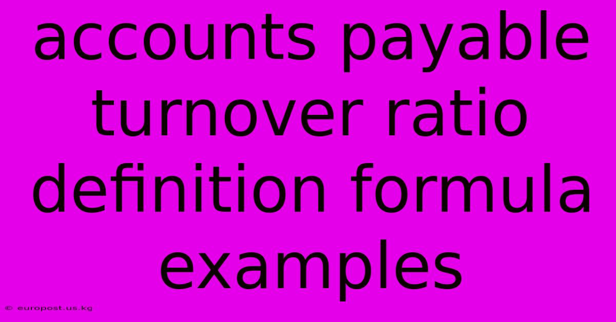 Accounts Payable Turnover Ratio Definition Formula Examples