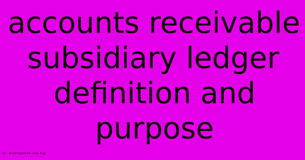 Accounts Receivable Subsidiary Ledger Definition And Purpose