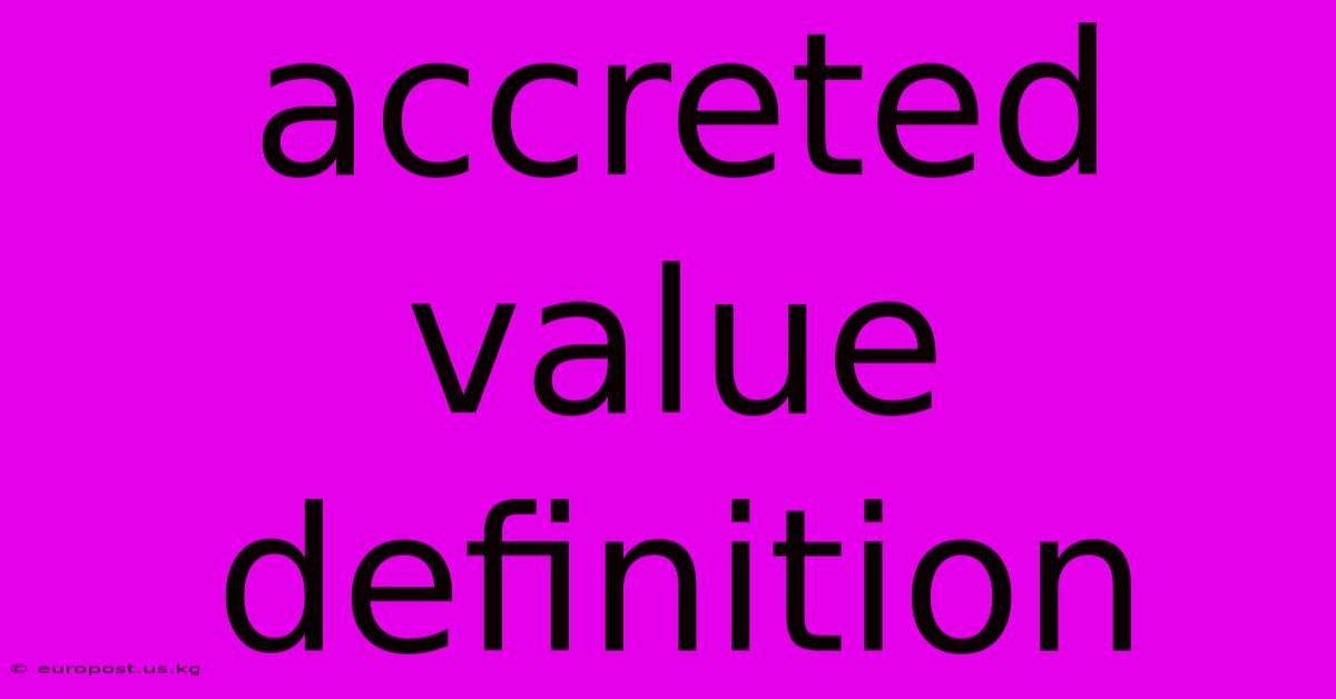 Accreted Value Definition