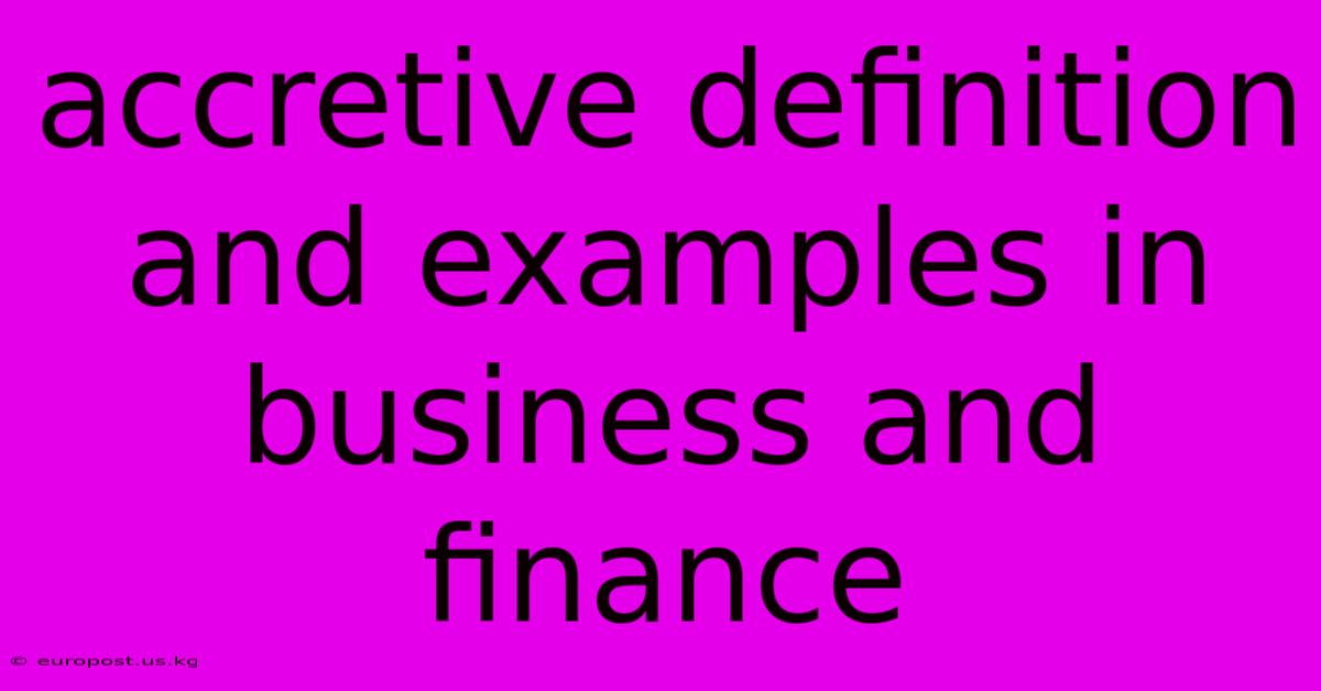 Accretive Definition And Examples In Business And Finance