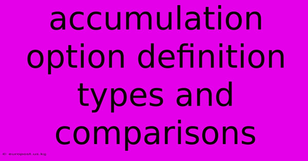 Accumulation Option Definition Types And Comparisons