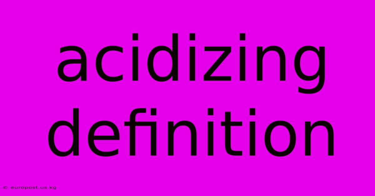 Acidizing Definition