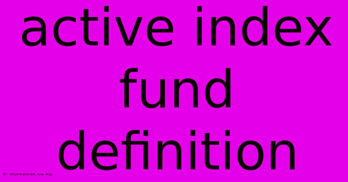 Active Index Fund Definition