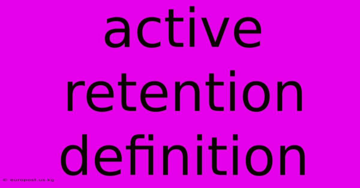 Active Retention Definition