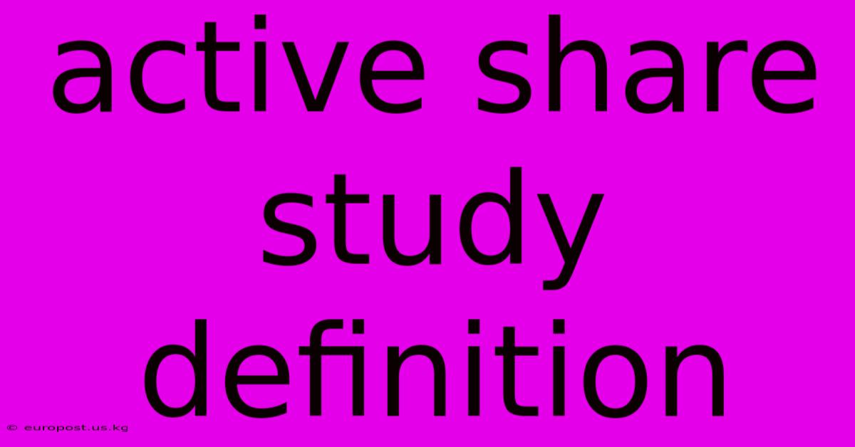 Active Share Study Definition