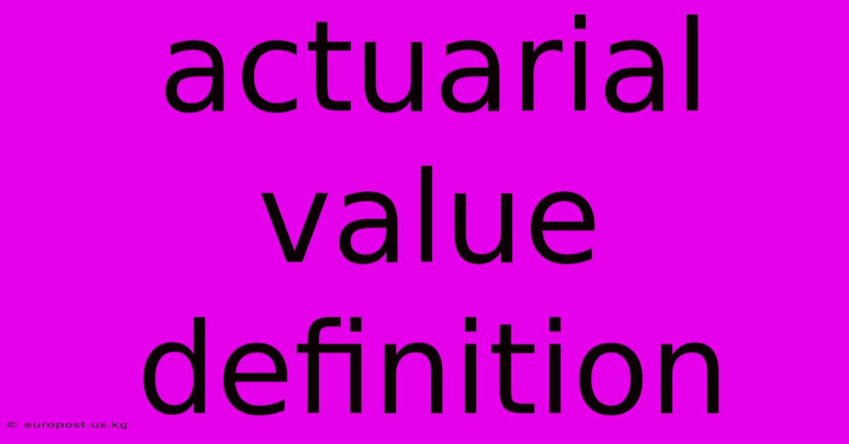 Actuarial Value Definition