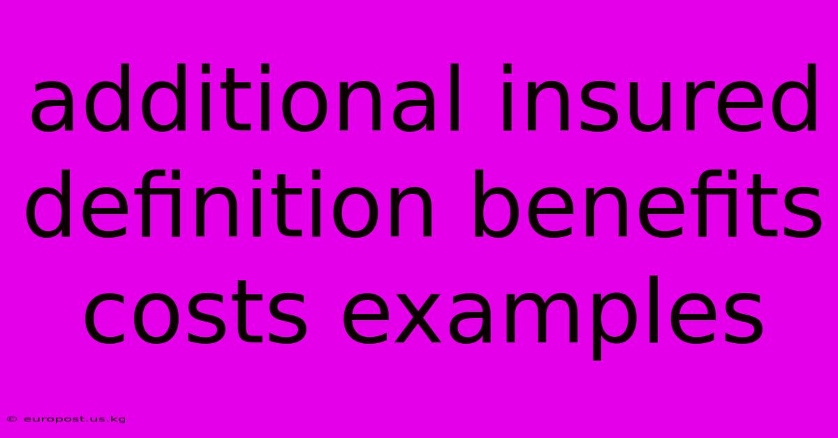 Additional Insured Definition Benefits Costs Examples