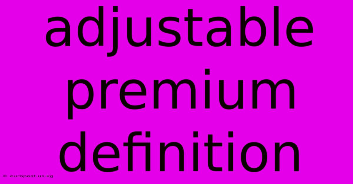 Adjustable Premium Definition