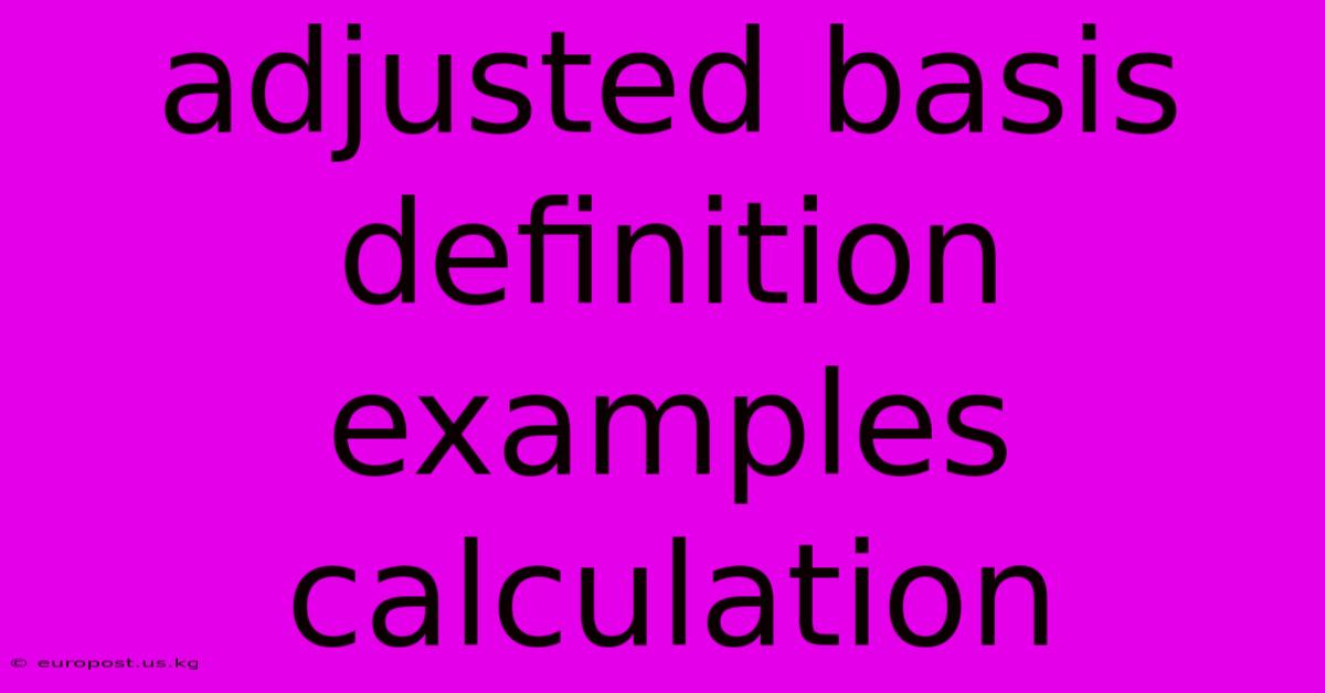 Adjusted Basis Definition Examples Calculation