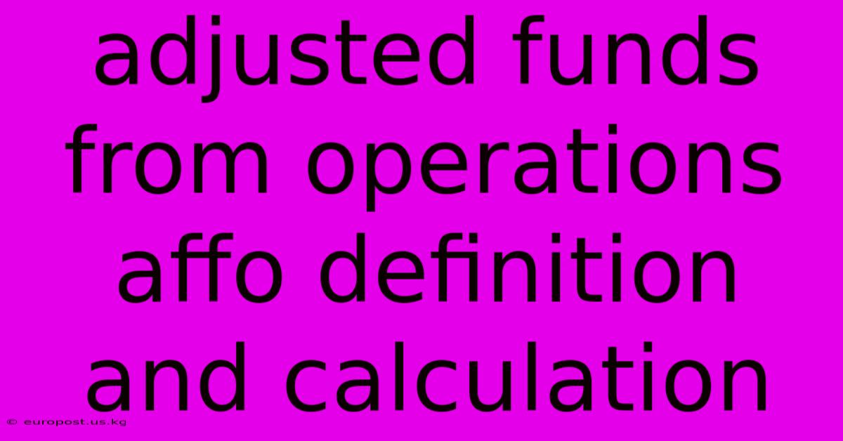 Adjusted Funds From Operations Affo Definition And Calculation