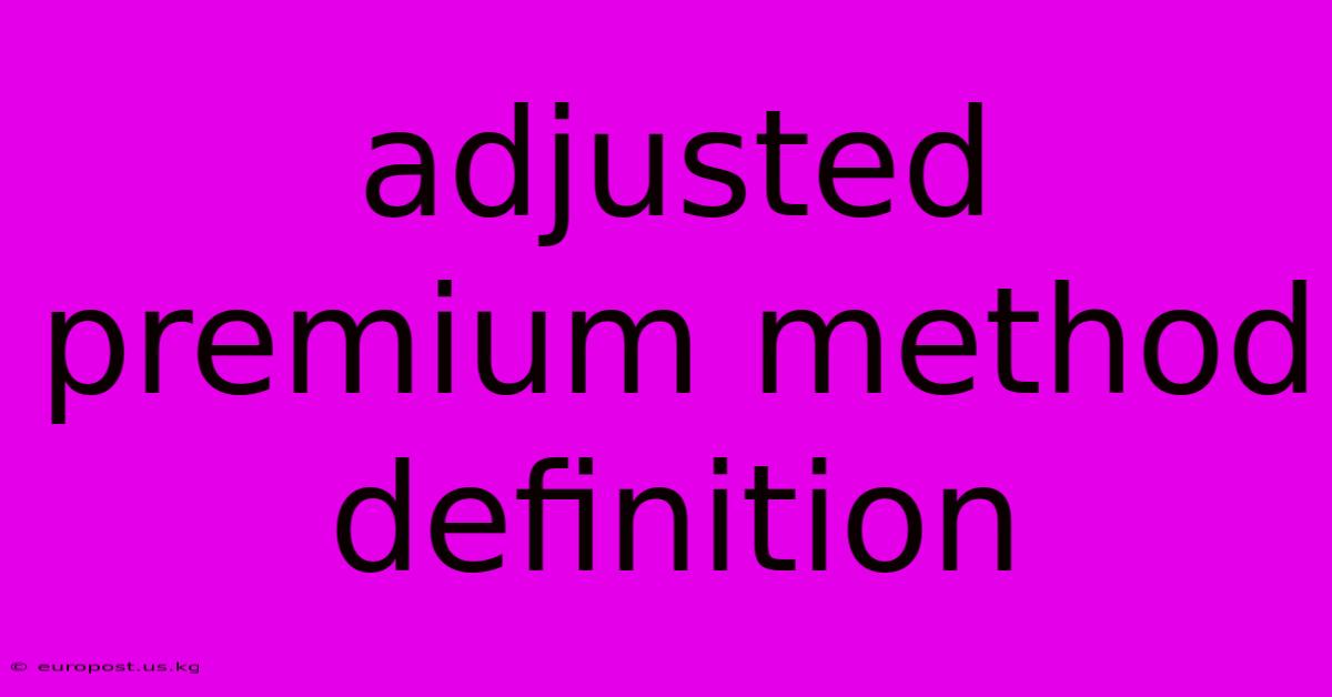 Adjusted Premium Method Definition