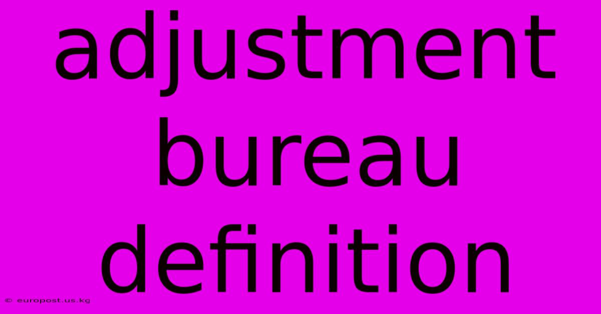 Adjustment Bureau Definition