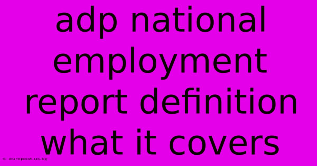 Adp National Employment Report Definition What It Covers