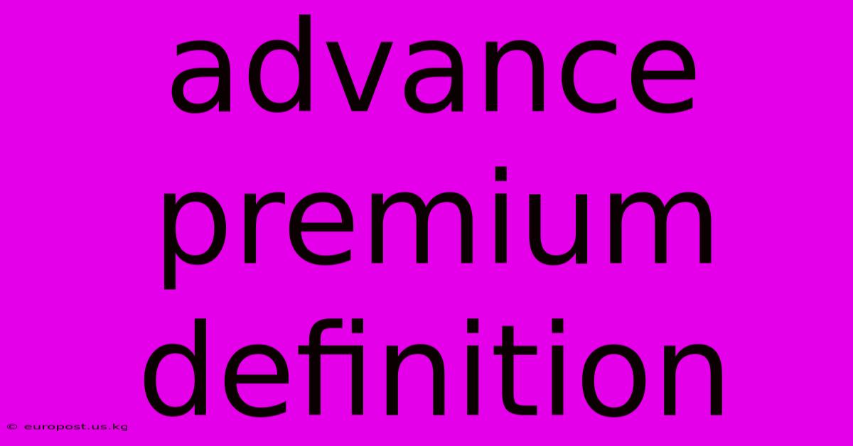 Advance Premium Definition