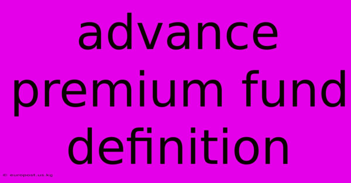 Advance Premium Fund Definition