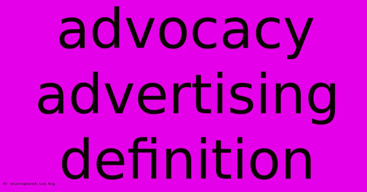 Advocacy Advertising Definition