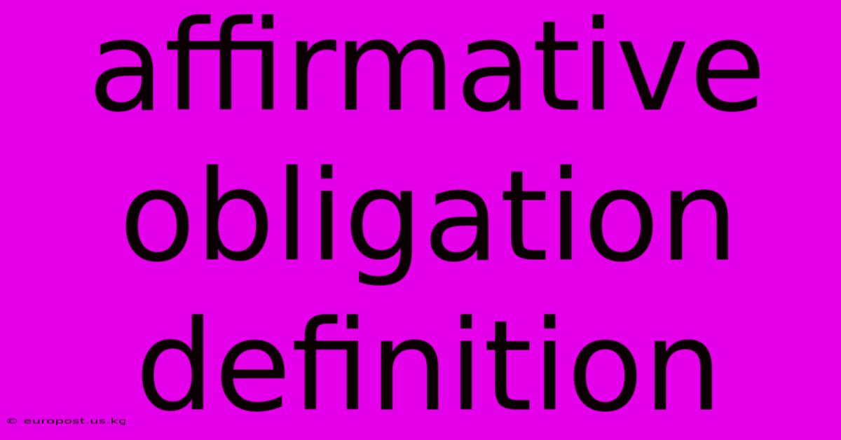 Affirmative Obligation Definition