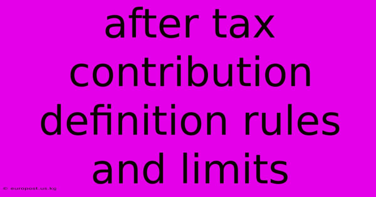 After Tax Contribution Definition Rules And Limits