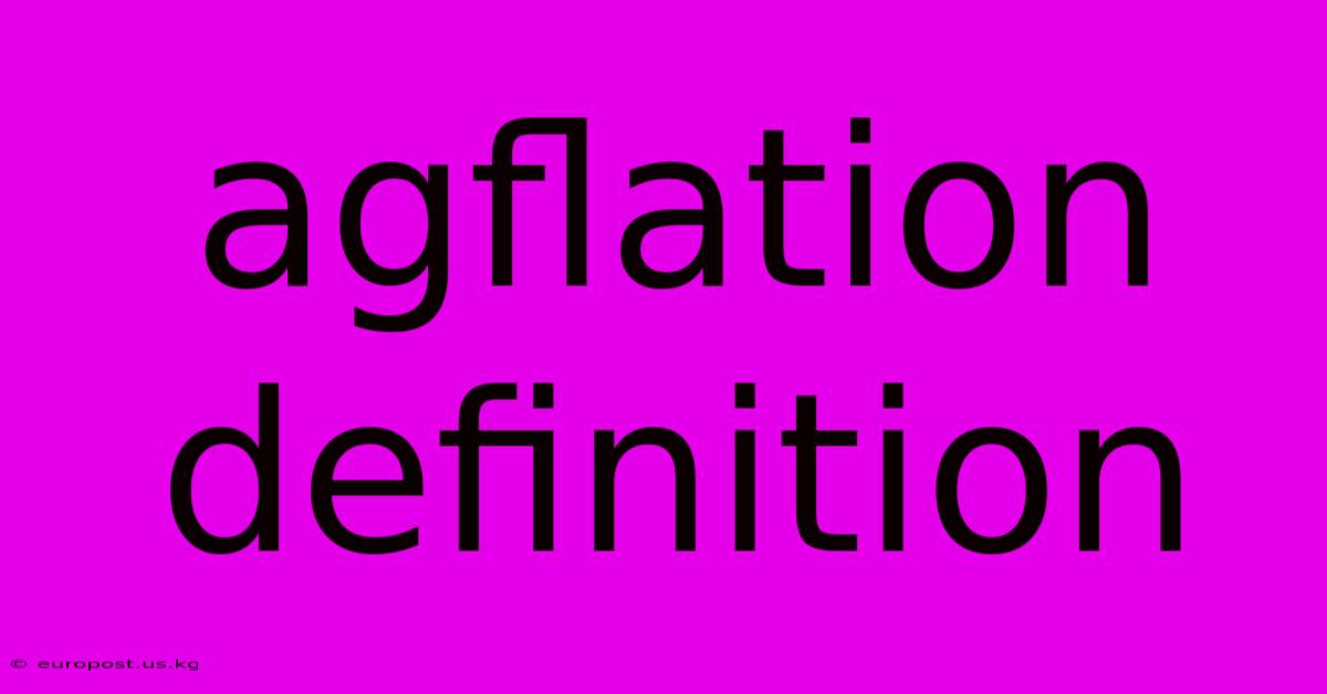 Agflation Definition