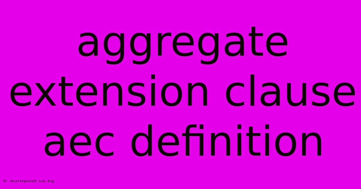 Aggregate Extension Clause Aec Definition