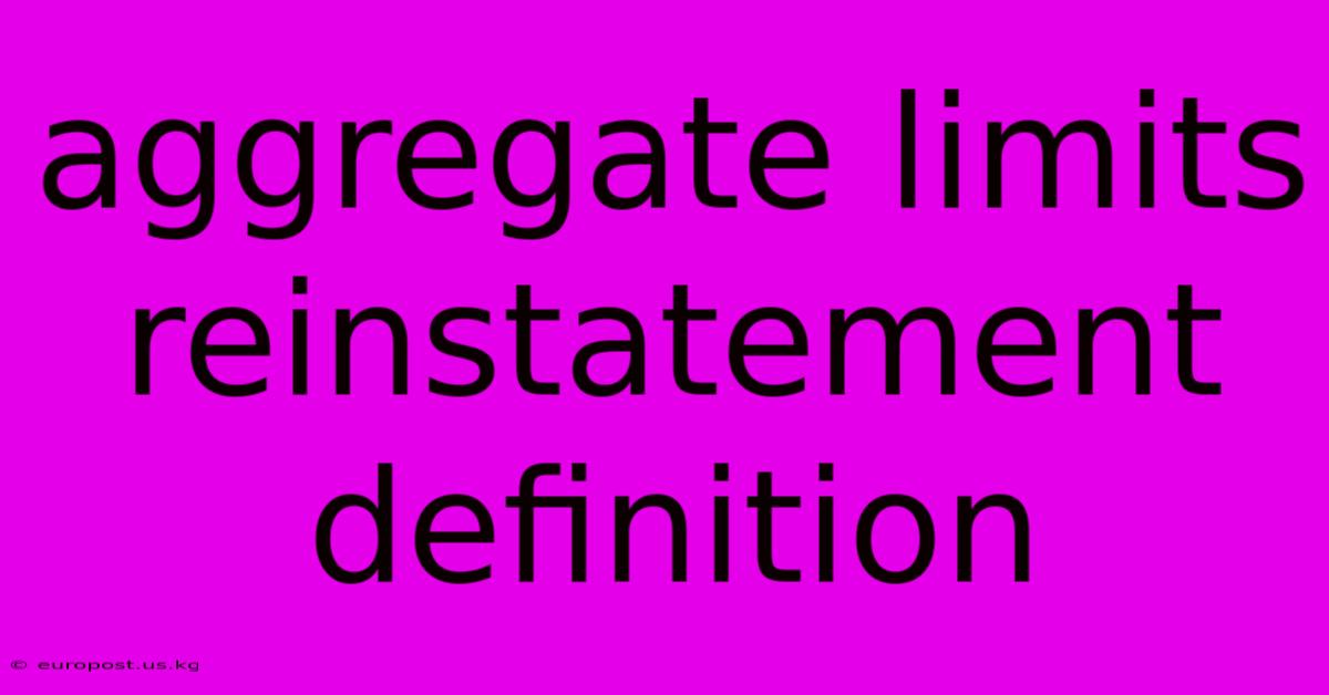 Aggregate Limits Reinstatement Definition