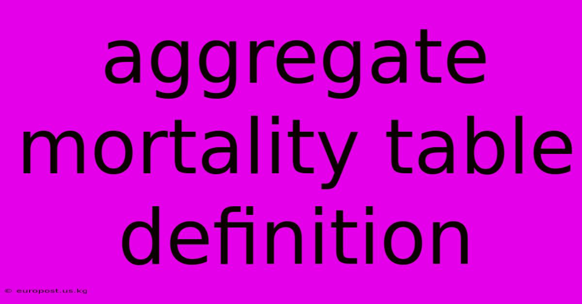 Aggregate Mortality Table Definition