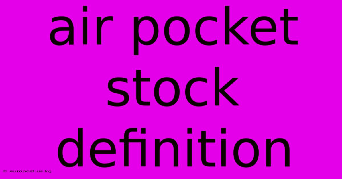 Air Pocket Stock Definition