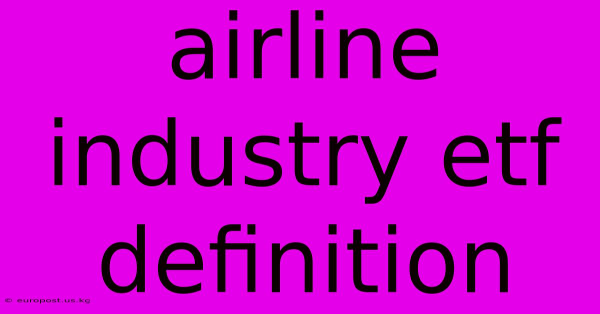 Airline Industry Etf Definition