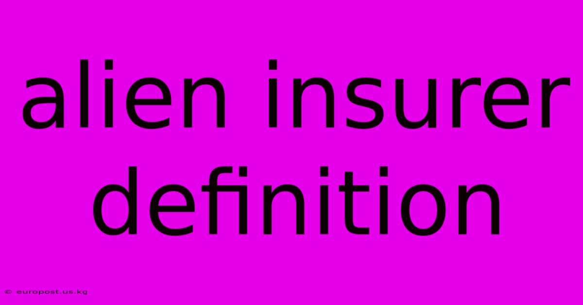 Alien Insurer Definition