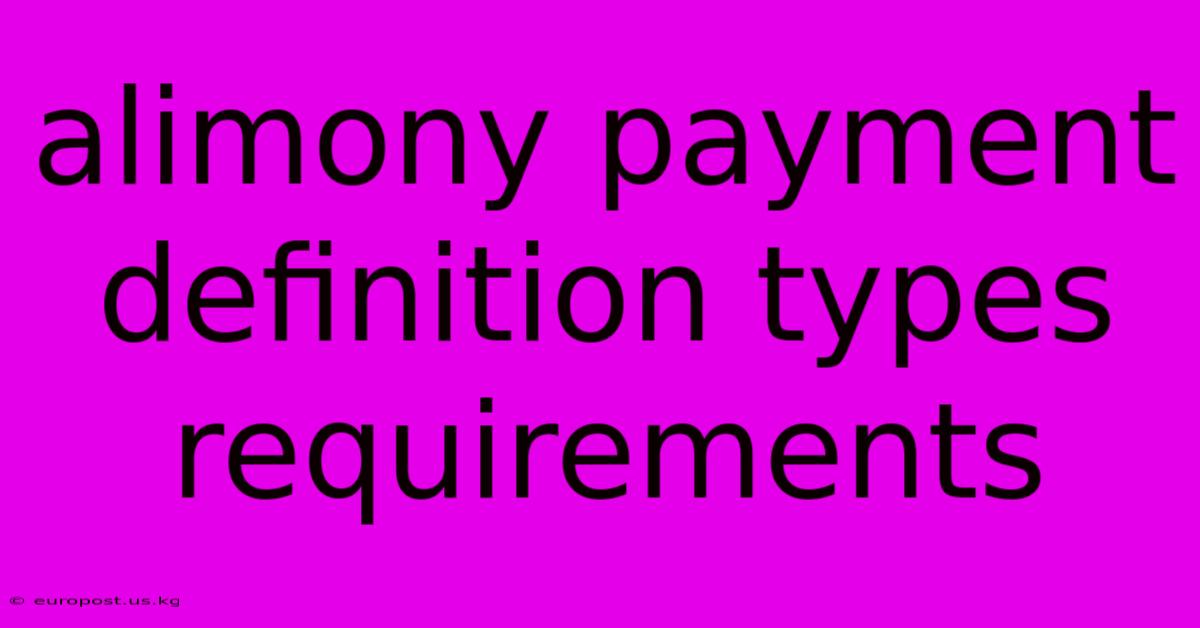 Alimony Payment Definition Types Requirements