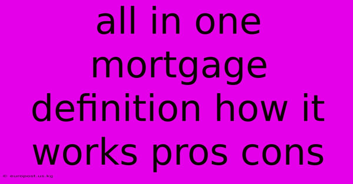 All In One Mortgage Definition How It Works Pros Cons