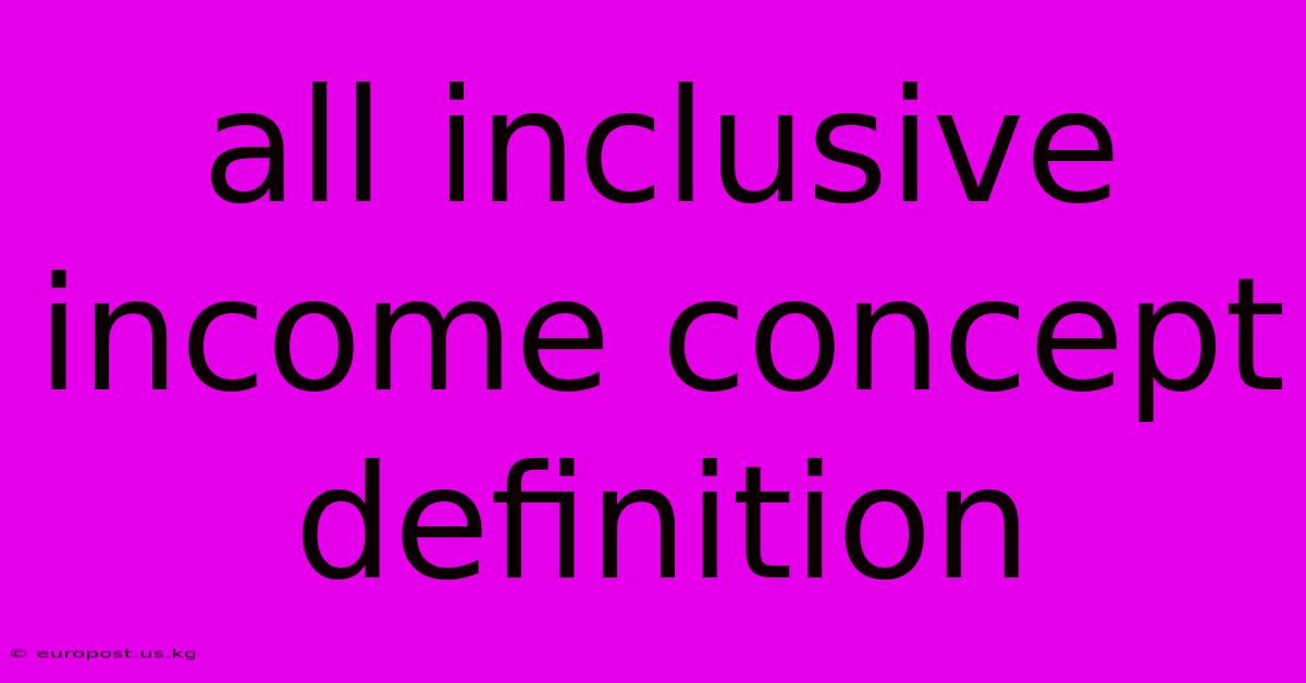 All Inclusive Income Concept Definition