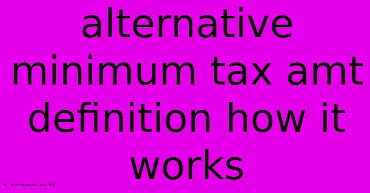 Alternative Minimum Tax Amt Definition How It Works