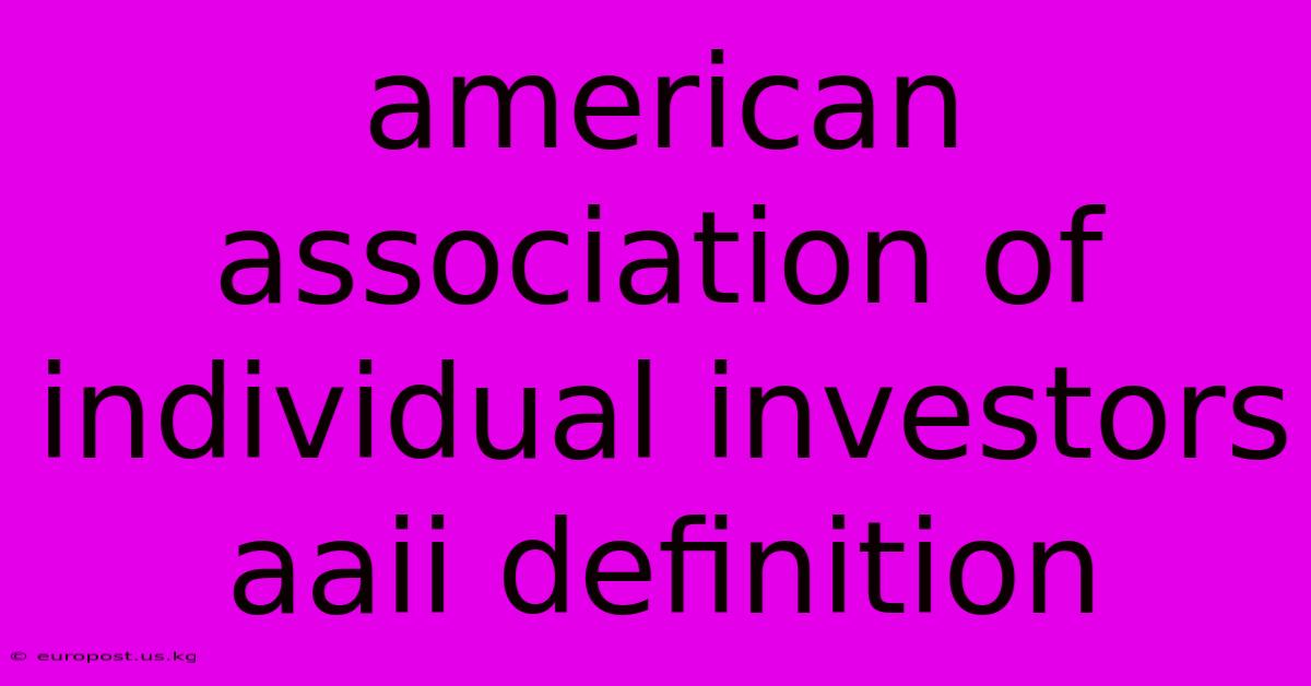 American Association Of Individual Investors Aaii Definition