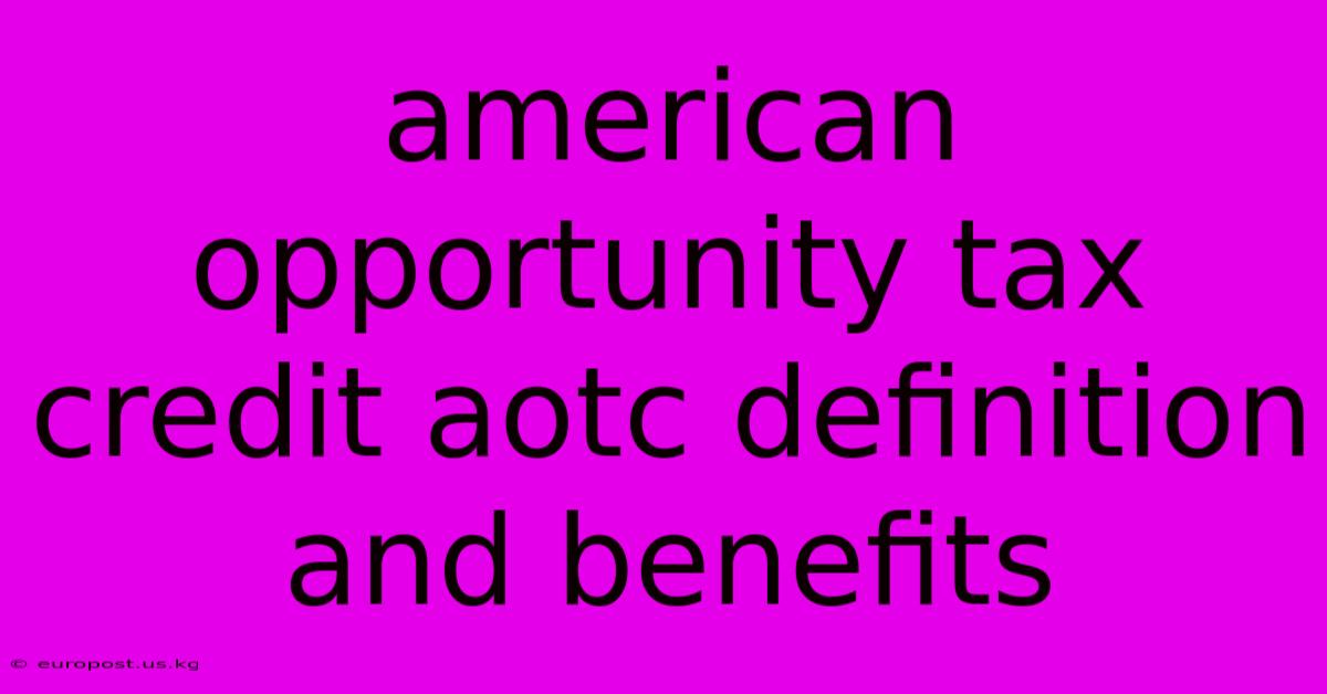 American Opportunity Tax Credit Aotc Definition And Benefits